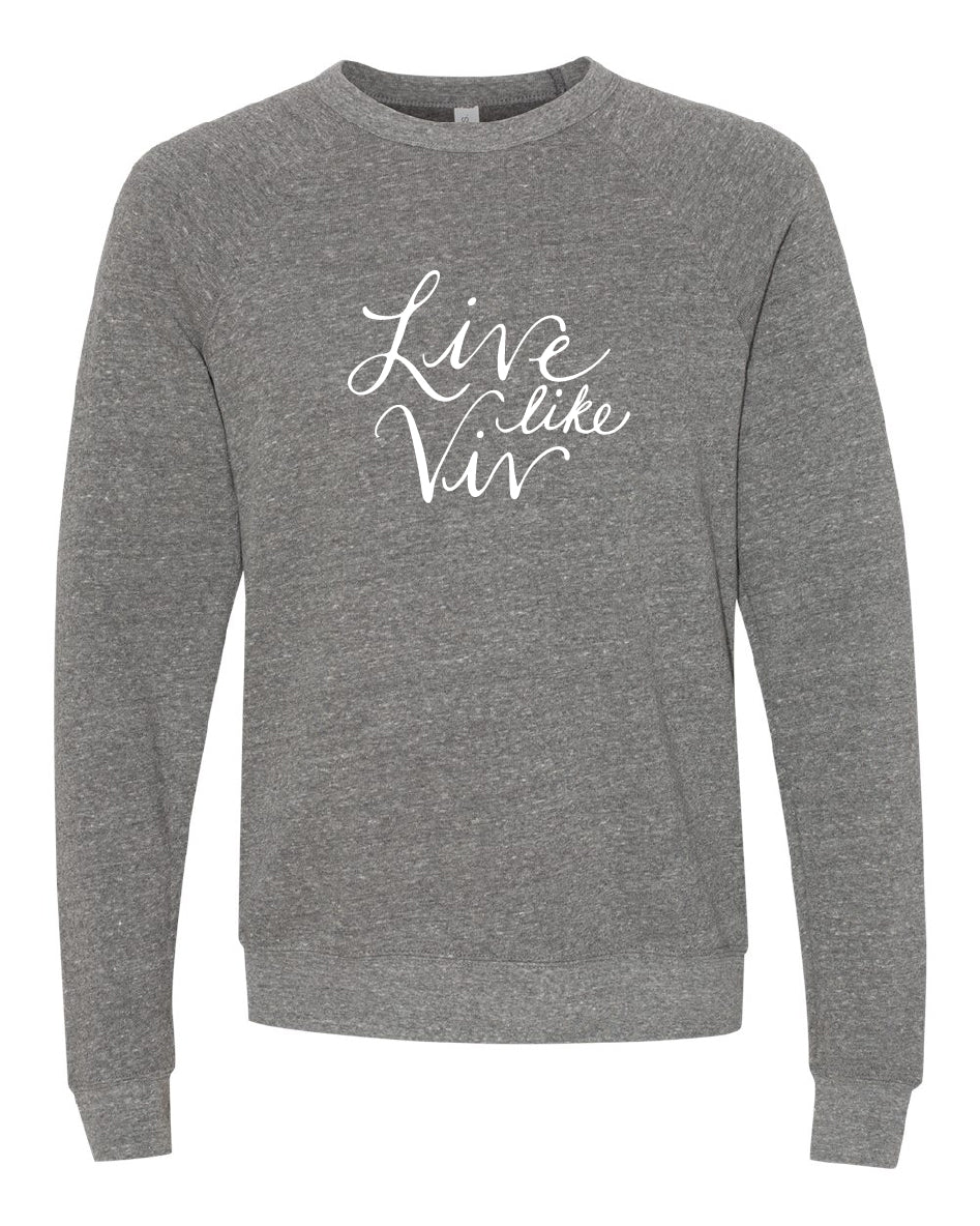 Live Like Viv Crewneck Sweatshirt