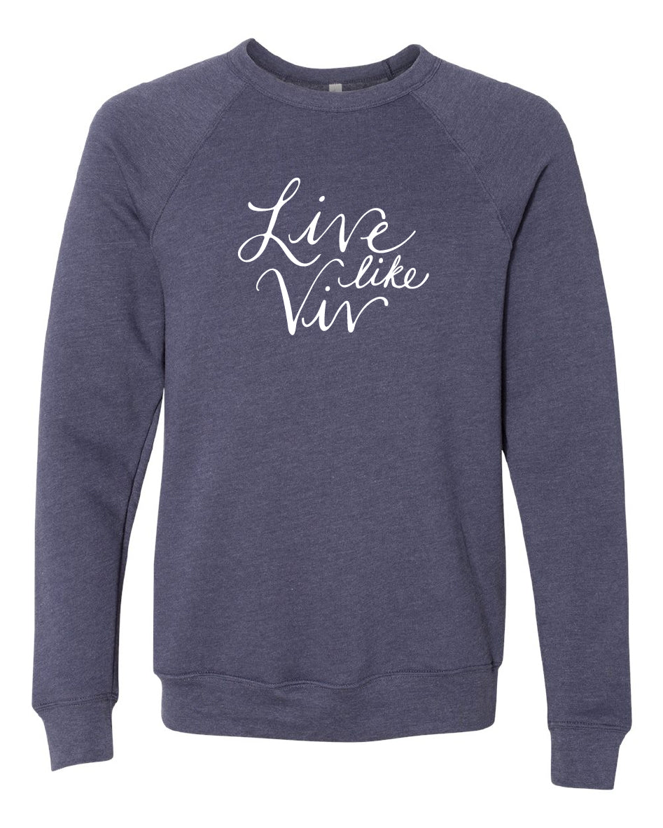 Live Like Viv Crewneck Sweatshirt